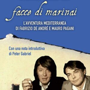 Facce di marinai. L'avventura mediterranea di Fabrizio De André e Mauro Pagani (2023)