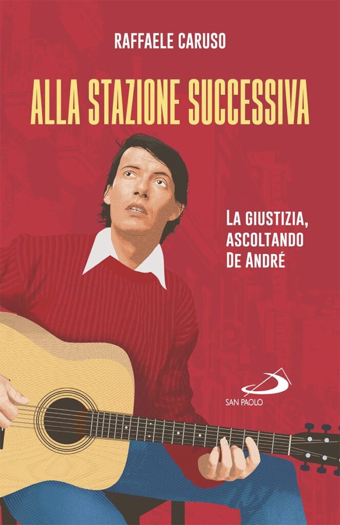 Alla stazione successiva. La giustizia, ascoltando De André (2023)