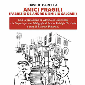 Amici fragili (Fabrizio De André & Emilio Salgari) (2019)