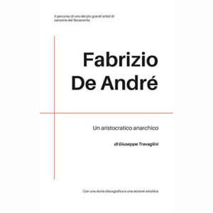 Fabrizio De André: Un aristocratico anarchico (2020)