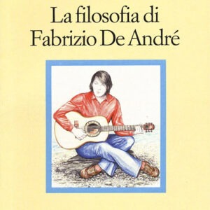 La filosofia di Fabrizio de André (2022)