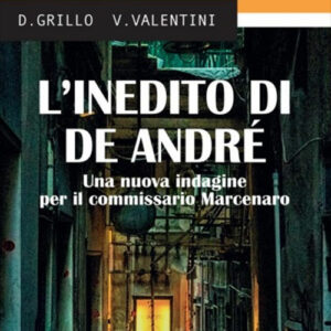 L'inedito di De André. Una nuova indagine per il commissario Marcenaro (2015)