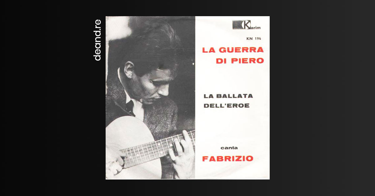 De Andrè La Guerra Di Piero La guerra di Piero - La ballata dell'eroe (1964) • 45giri, Singoli
