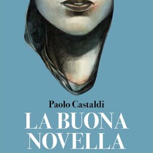 La buona novella. Testi originali di Fabrizio de André (2020)