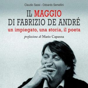 Il maggio di Fabrizio De André. Un impiegato, una storia, il poeta (2012)