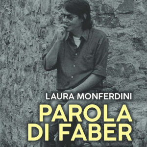 Parola di Faber. Discorsi in tour di Fabrizio De André (2021)