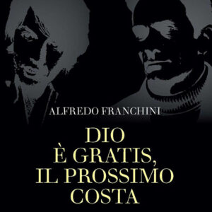 Dio è gratis. Il prossimo costa. Il Vangelo di De André e Pasolini (2024)