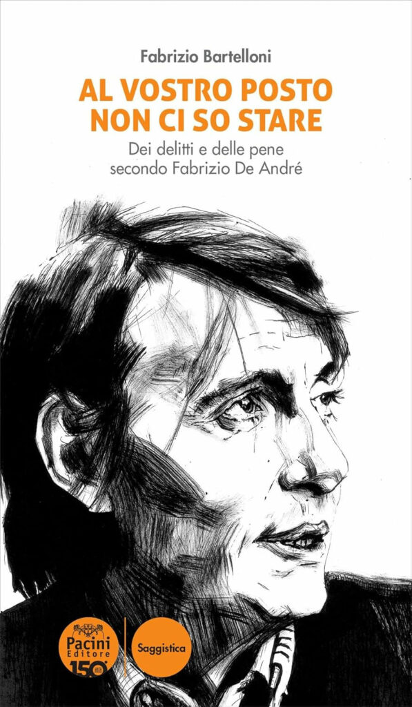 Al vostro posto non ci so stare. Dei delitti e delle pene secondo Fabrizio De André