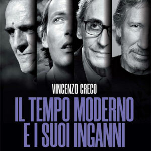 Il tempo moderno e i suoi inganni. Riflessioni critiche nella musica Ferretti, De André, Battiato, Waters