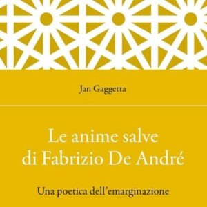 Le Anime salve di Fabrizio De André. Una poetica dell'emarginazione